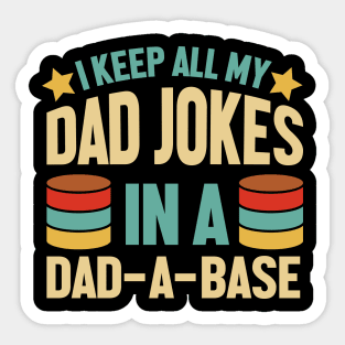 I Keep All My Dad Jokes In A Dad-a-base Gift for Dad Sticker